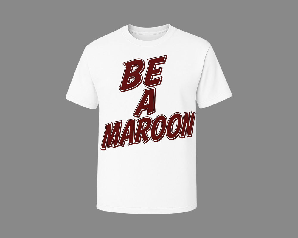 Be A Maroon White