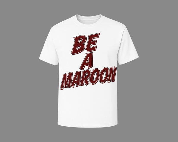 Be A Maroon White